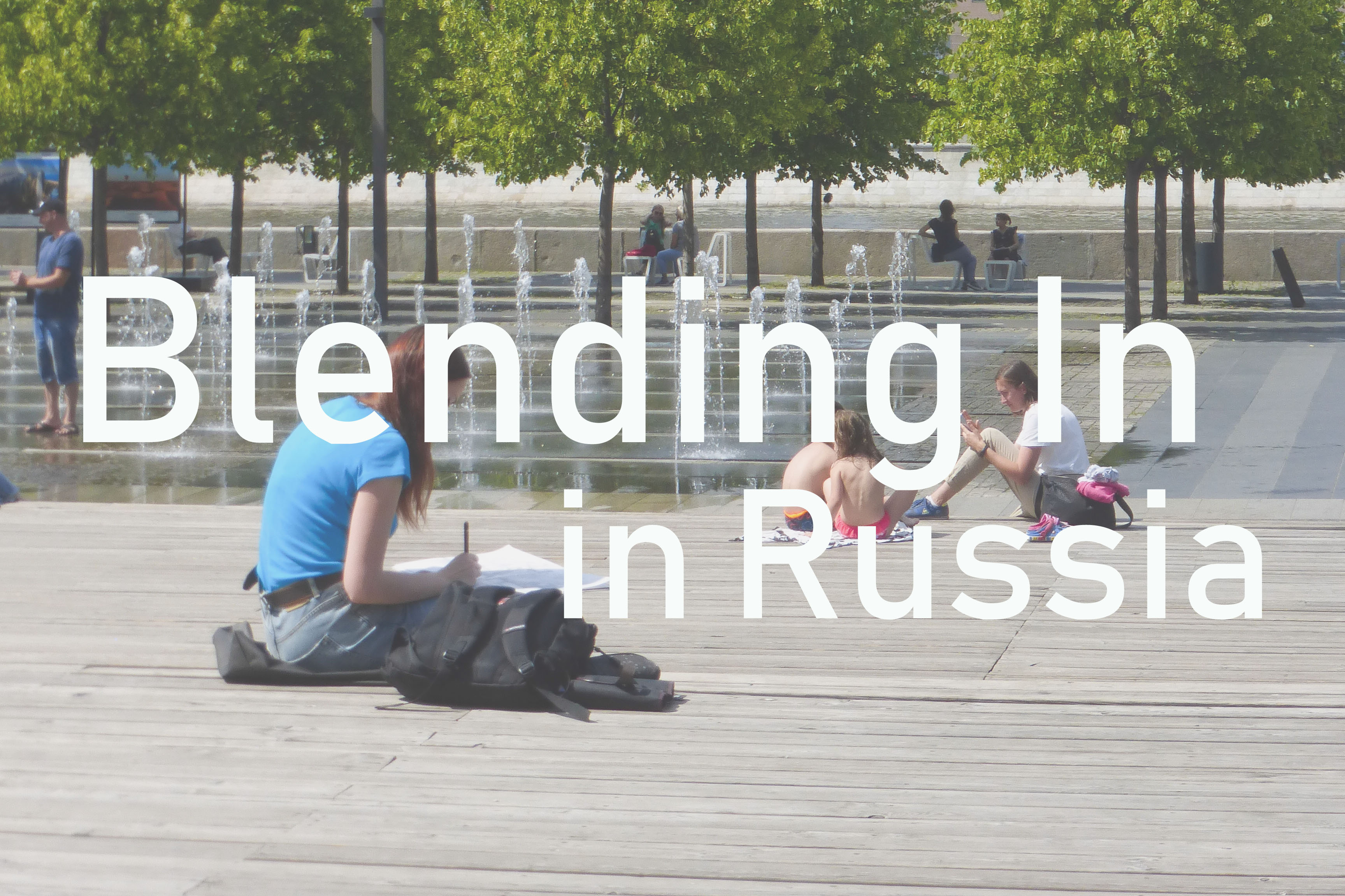 Blending In Russia